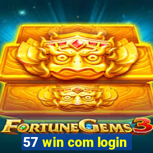 57 win com login